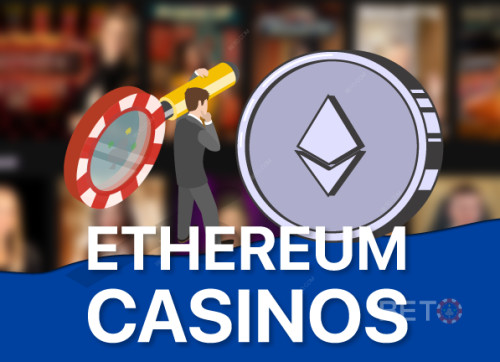 Sòng bạc Ethereum (ETH) tốt nhất cho {NĂM} với Rút tiền ngay lập tức