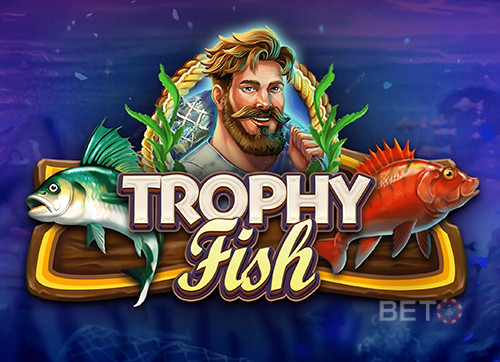 Trophy Fish