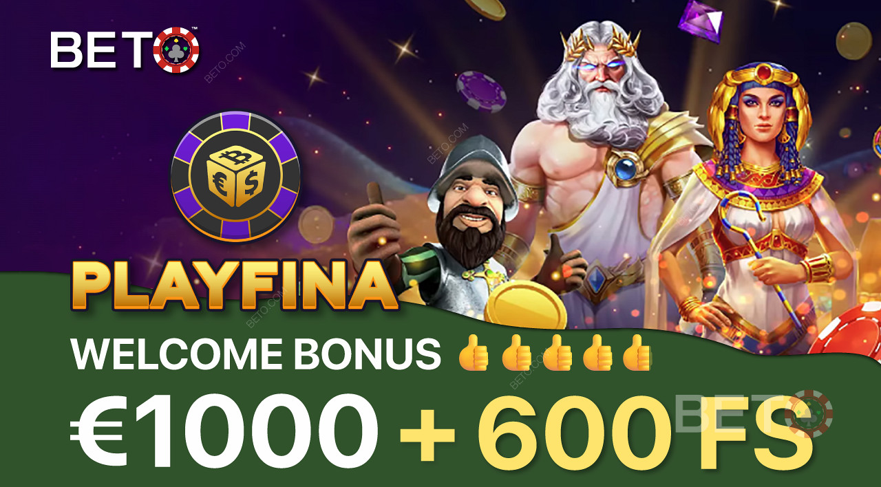 Playfina cung cấp phần thưởng chào mừng khổng lồ để thu hút người chơi mới.