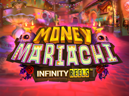 Money Mariachi Infinity Reels Phiên bản thử