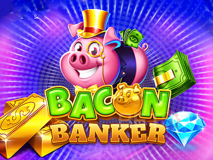 Bacon Banker Phiên bản thử