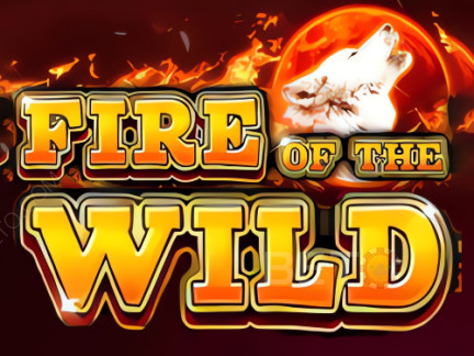 Fire of the Wild Phiên bản thử