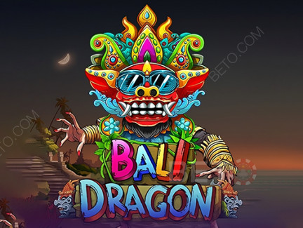 Bali Dragon Phiên bản thử