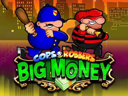Cops 'n' Robbers Bigger Big Money Phiên bản thử