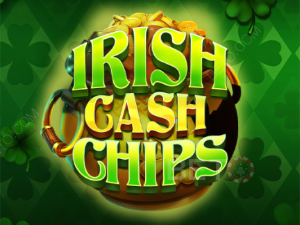 Irish Cash Chips Phiên bản thử