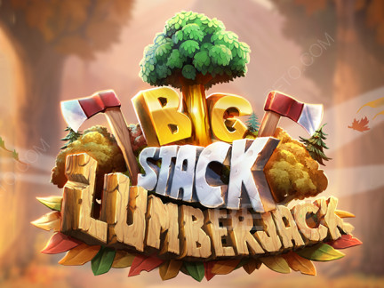 Big Stack Lumberjack Phiên bản thử
