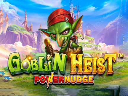 Goblin Heist Powernudge Phiên bản thử